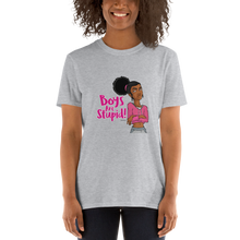 Load image into Gallery viewer, Gia - Boys Are Stupid! - Short-Sleeve Unisex T-Shirt